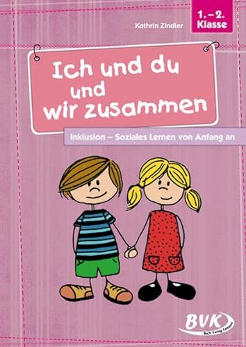 Ich und du und wir zusammen: Inklusion - Soziales Lernen von Anfang an | Grundschulunterricht 1./2. Klasse von Buch Verlag Kempen