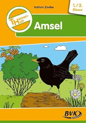Themenheft Amsel 1./2. Klasse (BVK-Themenhefte: Differenzierter Sachunterricht) von Buch Verlag Kempen