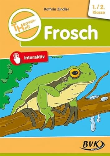Themenheft Frosch: 1./2. Klasse (BVK-Themenhefte: Differenzierter Sachunterricht)