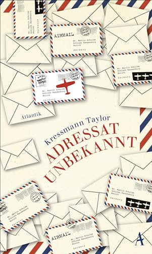 Adressat unbekannt: »Ich habe nie auf weniger Seiten ein größeres Drama gelesen. Meisterhaft.« Elke Heidenreich von Atlantik Verlag