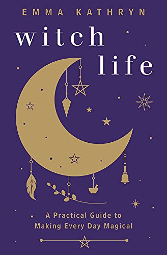 Witch Life: A Practical Guide to Making Every Day Magical von Llewellyn Publications,U.S.