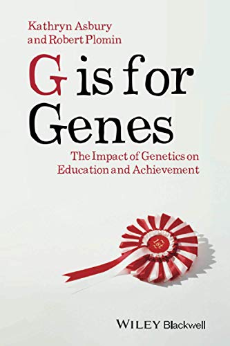 G is for Genes: The Impact of Genetics on Education and Achievement (Understanding Children's Worlds, Band 13) von Wiley-Blackwell