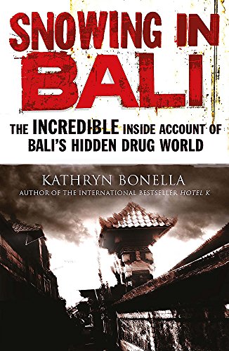 Snowing in Bali: The Incredible Inside Account of Bali's Hidden Drug World von Quercus