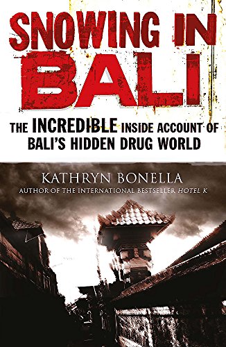 Snowing in Bali: The Incredible Inside Account of Bali's Hidden Drug World