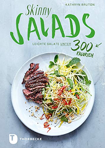 Skinny Salads: Leichte Salate unter 300 Kalorien von Thorbecke Jan Verlag