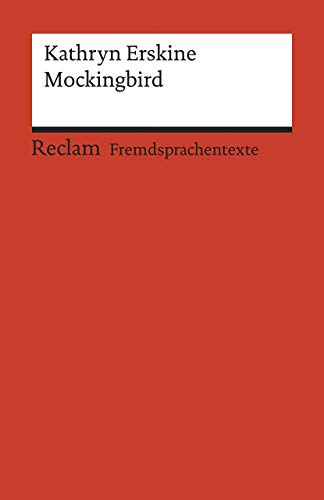 Mockingbird. Englischer Text mit deutschen Worterklärungen. B1 (GER): Erskine, Kathryn – Originalversion; Erläuterungen; Literaturhinweise – 19964 (Reclams Universal-Bibliothek)