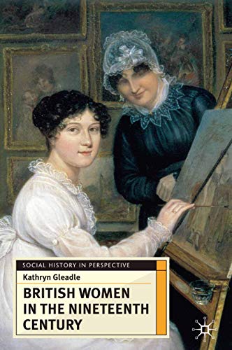 British Women in the Nineteenth Century (Social History in Perspective)