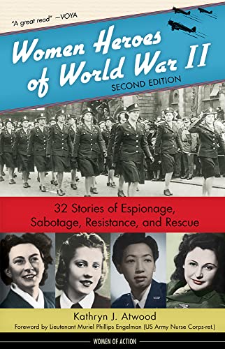 Women Heroes of World War II: 32 Stories of Espionage, Sabotage, Resistance, and Rescue (Women of Action) von Chicago Review Press