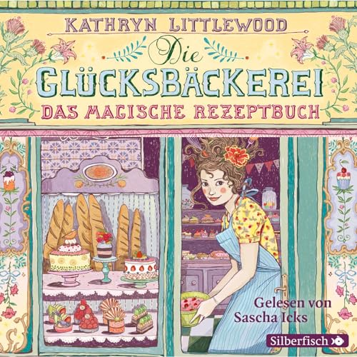 Die Glücksbäckerei 1: Das magische Rezeptbuch: 3 CDs (1) von Silberfisch