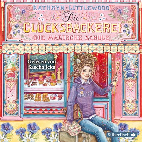 Die Glücksbäckerei 8: Die magische Schule: 4 CDs (8)