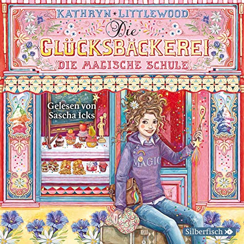 Die Glücksbäckerei 8: Die magische Schule: 4 CDs (8)