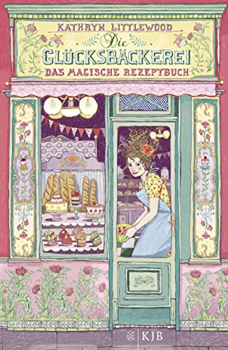 Die Glücksbäckerei – Das magische Rezeptbuch: Band 1