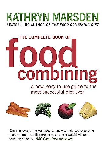 The Complete Book Of Food Combining: A new, easy-to-use guide to the most successful diet ever von Hachette