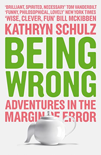Being Wrong: Adventures in the Margin of Error