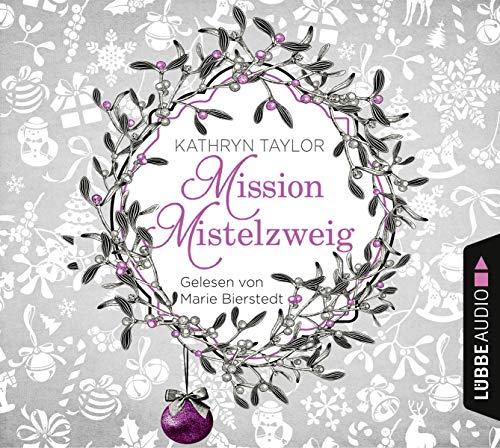 Mission Mistelzweig: Gekürzte Ausgabe. Lesung