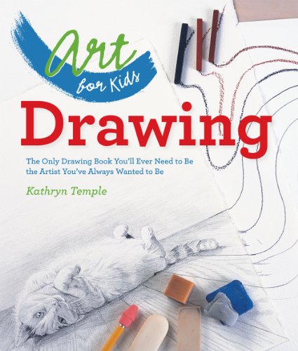 Drawing: The Only Drawing Book You'll Ever Need to Be the Artist You've Always Wanted to Be (Art for Kids)