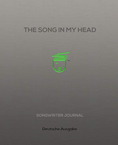 The Song In My Head: Songwriter Journal - Deutsche Ausgabe