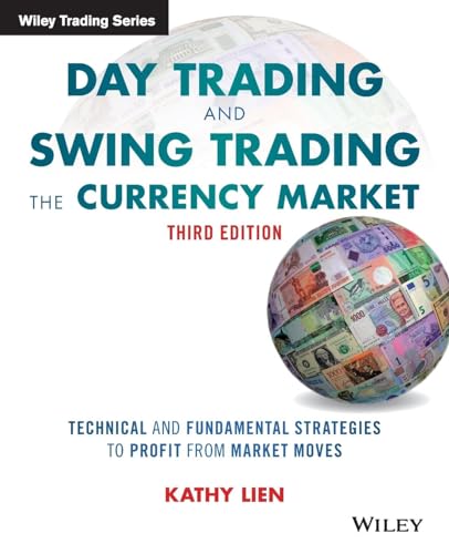 Day Trading and Swing Trading the Currency Market: Technical and Fundamental Strategies to Profit from Market Moves, 3rd Edition (Wiley Trading) von Wiley