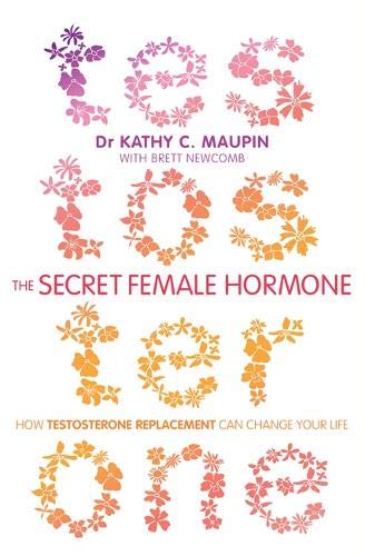The Secret Female Hormone: How Testosterone Replacement Can Change Your Life von Hay House UK Ltd