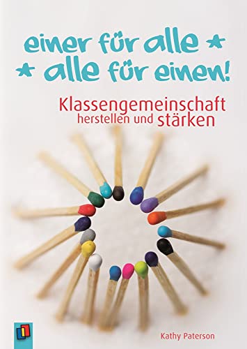 Einer für alle – alle für einen!: Klassengemeinschaft herstellen und stärken Einer für alle – alle für einen!: Klassengemeinschaft herstellen und stärken von Verlag An Der Ruhr