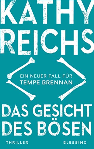 Das Gesicht des Bösen: Ein neuer Fall für Tempe Brennan (Die Tempe-Brennan-Romane, Band 19) von Blessing Karl Verlag