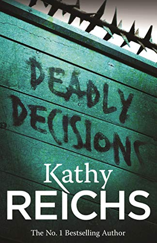 Deadly Decisions: (Temperance Brennan 3)