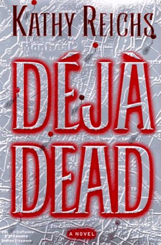 Deja Dead: A Novel (Volume 1) (A Temperance Brennan Novel)