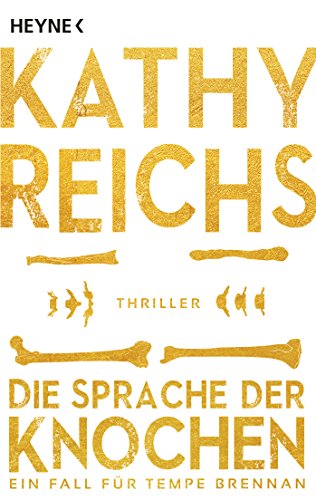 Die Sprache der Knochen: Thriller (Die Tempe-Brennan-Romane, Band 18) von HEYNE