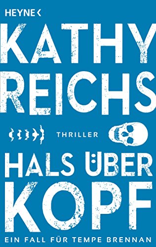 Hals über Kopf: Roman (Die Tempe-Brennan-Romane, Band 9) von HEYNE