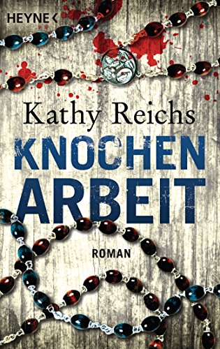 Knochenarbeit: Roman (Die Tempe-Brennan-Romane, Band 2) von Heyne Taschenbuch