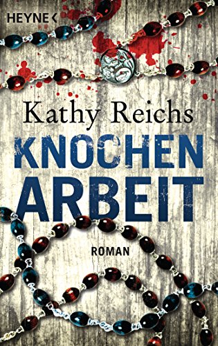 Knochenarbeit: Roman (Die Tempe-Brennan-Romane, Band 2)