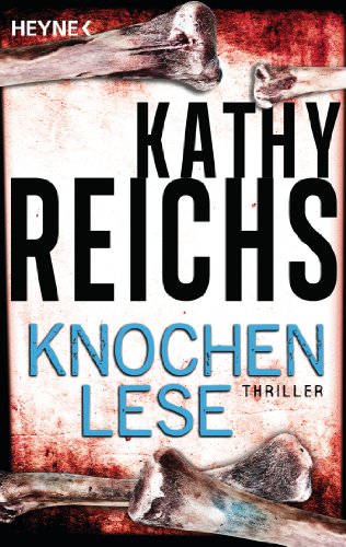 Knochenlese: Thriller (Die Tempe-Brennan-Romane, Band 5)