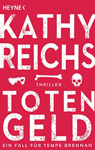 Totengeld: Thriller (Die Tempe-Brennan-Romane, Band 16)
