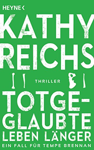 Totgeglaubte leben länger: Roman (Die Tempe-Brennan-Romane, Band 8)