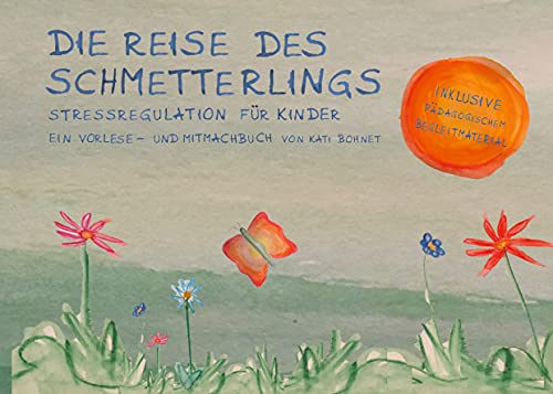 Die Reise des Schmetterlings: Stressregulation für Kinder von Books on Demand GmbH