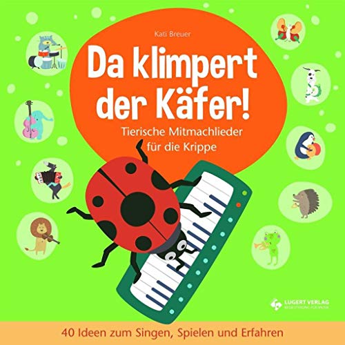 Da klimpert der Käfer! Heft inkl. CD: Tierische Mitmachlieder für die Krippe