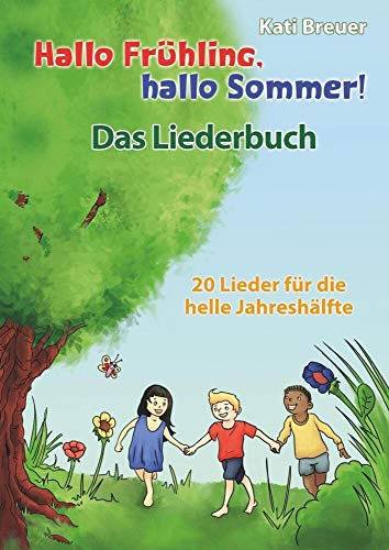 Hallo Frühling, hallo Sommer! 20 Lieder für die helle Jahreshälfte: Das Liederbuch mit allen Texten, Noten und Gitarrengriffen zum Mitsingen und Mitspielen von Verlag Stephen Janetzko