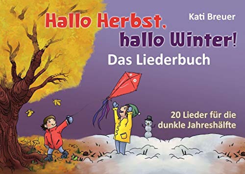 Hallo Herbst, hallo Winter! - Das Liederbuch: 20 Lieder für die dunkle Jahreshälfte (Edition KINDERLIEDER im Verlag Stephen Janetzko) von Nova MD