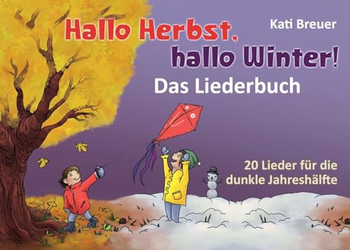 Hallo Herbst, hallo Winter! - Das Liederbuch: 20 Lieder für die dunkle Jahreshälfte (Edition KINDERLIEDER im Verlag Stephen Janetzko) von Nova MD