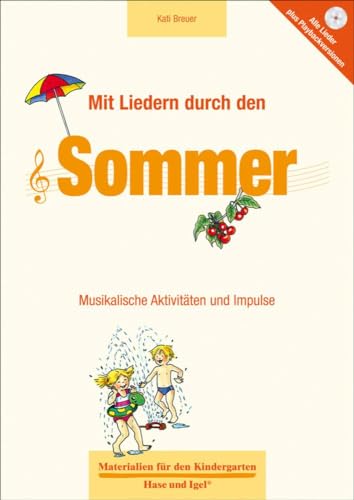 Mit Liedern durch den Sommer: Musikalische Aktivitäten und Impulse (Materialien für den Kindergarten) von Hase und Igel Verlag GmbH