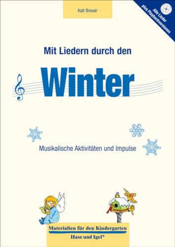 Mit Liedern durch den Winter: Musikalische Aktivitäten und Impulse (Materialien für den Kindergarten) von Hase und Igel Verlag GmbH