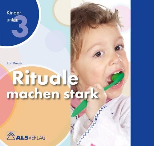 Rituale machen stark (ALS-Studio-Reihe, Kinder unter 3)