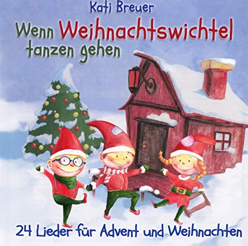 Wenn Weihnachtswichtel tanzen gehen: 24 Lieder für Advent und Weihnachten von NOVA MD
