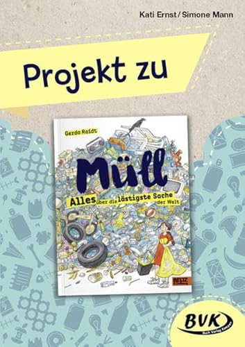 Projekt zu Müll - Alles über die lästigste Sache der Welt von Buch Verlag Kempen