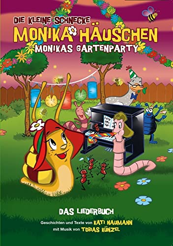 Die Kleine Schnecke Monika Häuschen: Monikas Gartenparty - Das Liederbuch: Songbook für Gitarre, Gesang von Bosworth Edition