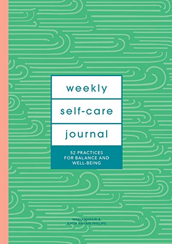 Weekly Self-Care Journal: 52 Practices for Balance and Well-Being