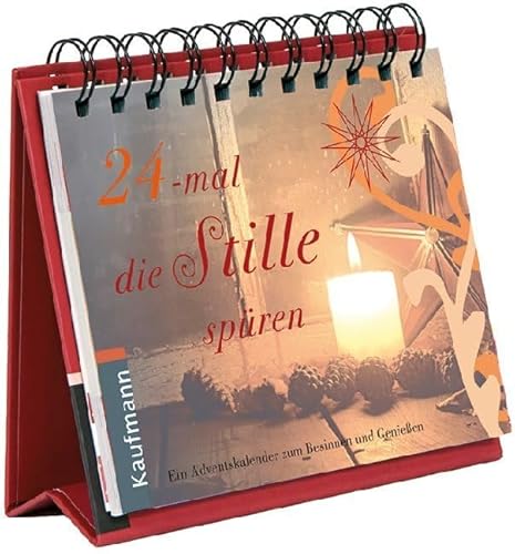 24-mal die Stille spüren. Ein Adventskalender zum Besinnen und Genießen (Adventskalender für Erwachsene: Ein Aufstell-Buch) 24-mal die Stille spüren. Ein Adventskalender zum Besinnen und Genießen (Adventskalender für Erwachsene: Ein Aufstell-Buch)