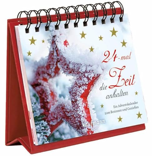 24-mal die Zeit anhalten. Ein Adventskalender zum Besinnen und Genießen (Adventskalender für Erwachsene: Ein Aufstell-Buch) 24-mal die Zeit anhalten. Ein Adventskalender zum Besinnen und Genießen (Adventskalender für Erwachsene: Ein Aufstell-Buch)