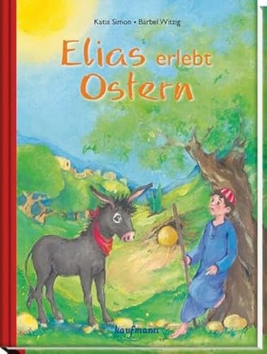 Elias erlebt Ostern Elias erlebt Ostern