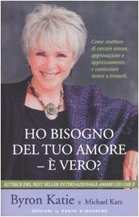 Ho bisogno del tuo amore - è vero? Come smettere di cercare amore, approvazione e apprezzamento e cominciare invece a trovarli von Il Punto d'Incontro